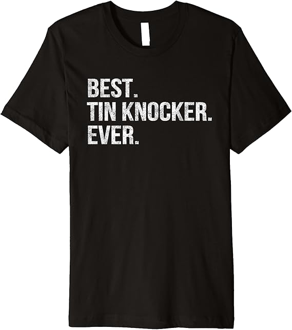 Mens Best Tin Knocker Ever Sheet Metal Journeyman HVAC